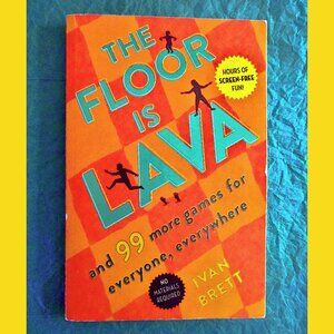 Book: The Floor is Lava and 99 More Games for Everyone Everywhere, by Ivan Brett